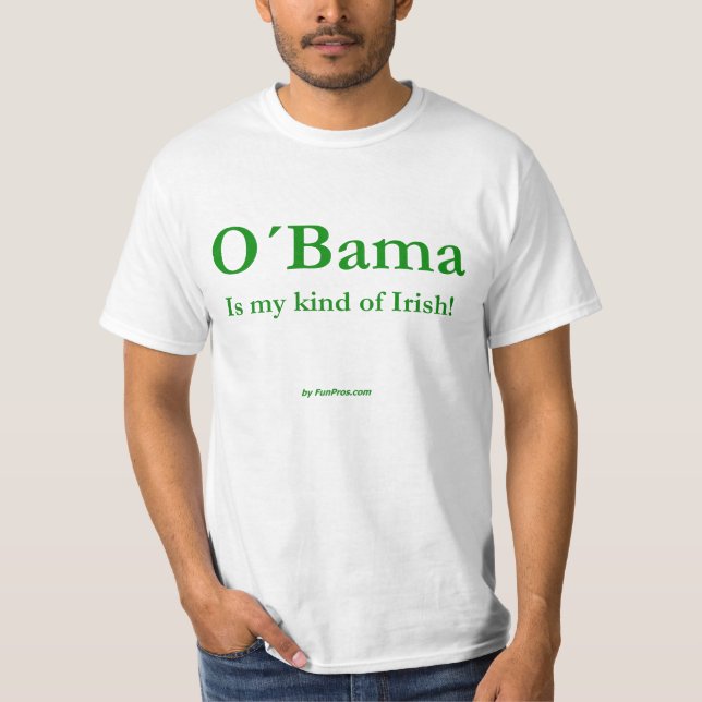 O'Bama is my kind of Irish! T-Shirt (Front)