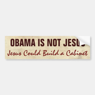 Obama Is Not Jesus Funny Political Bumper Sticker