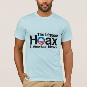 OBAMA IS THE BIGGEST HOAX IN HISTORY T-Shirt