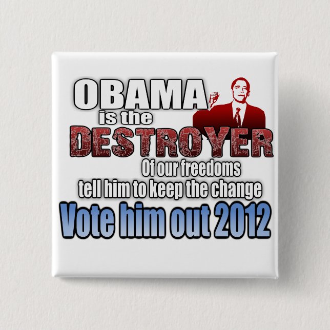 Obama is the Destroyer 15 Cm Square Badge (Front)