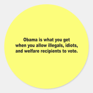 Obama is what you get when classic round sticker