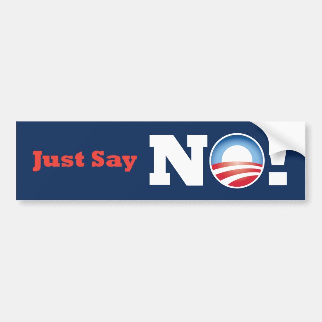 Obama Just say NO! bumpersticker Bumper Sticker (Front)