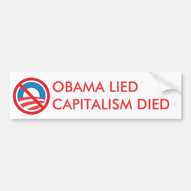 OBAMA LIED, CAPITALISM DIED BUMPER STICKER (Front)