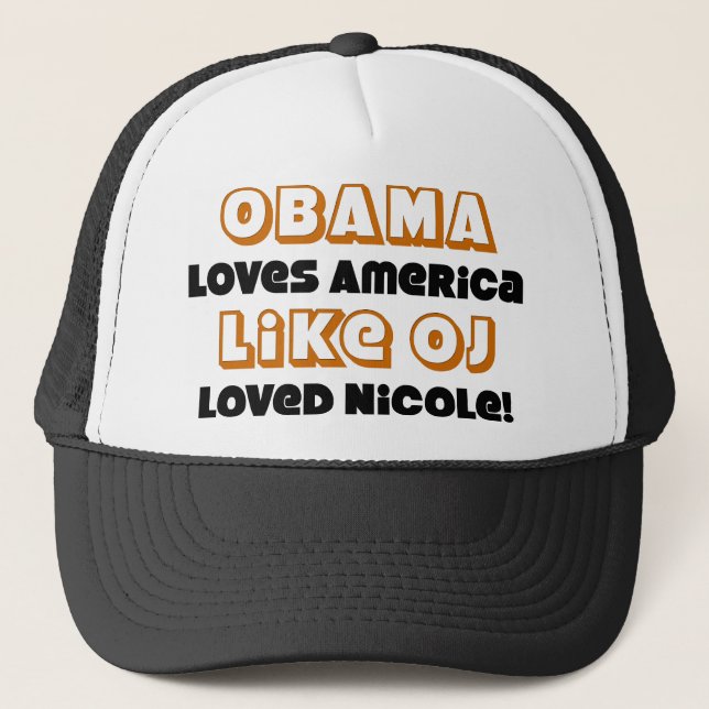 Obama Loves America Like... Trucker Hat (Front)