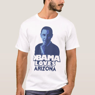 OBAMA LOVES Arizona T-Shirt