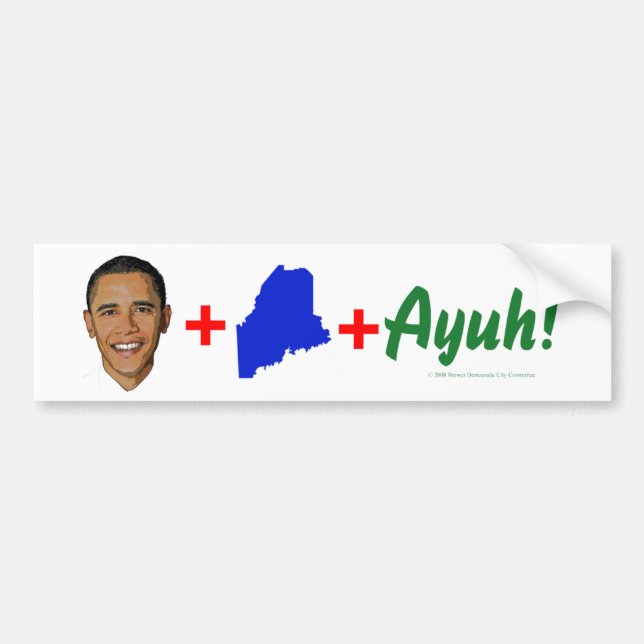 Obama+Maine+Ayuh Bumper Sticker (Front)