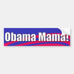 Obama Mama! Bumper Sticker