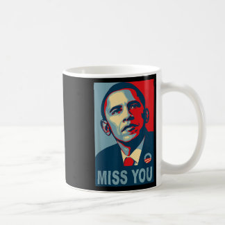 Obama Miss You Political Shirt Coffee Mug