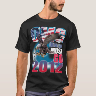 Obama Must Go 2012 Political T shirt
