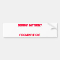 OBAMA NATION?    ABOMINATION!