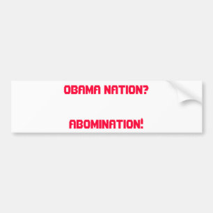 OBAMA NATION? ABOMINATION! BUMPER STICKER