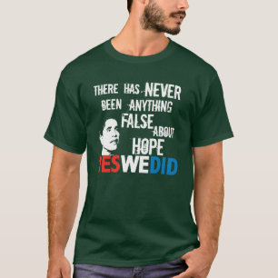 Obama Never False Hope T-Shirt