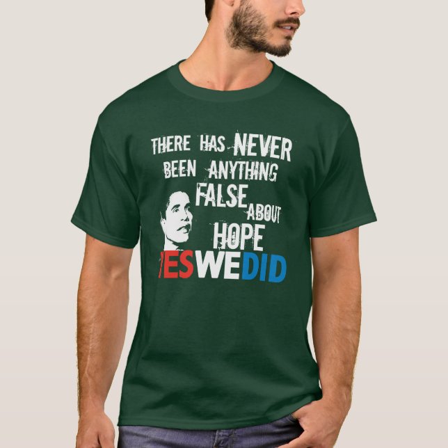 Obama Never False Hope T-Shirt (Front)
