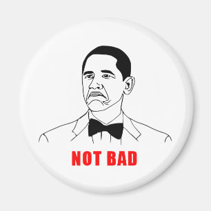 Obama not bad meme rage face comic magnet