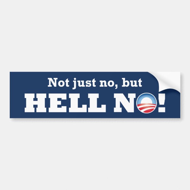 Obama Not Just No, But HELL NO! Bumpersticker Bumper Sticker (Front)