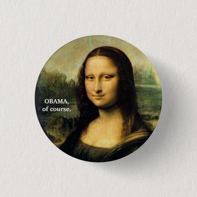 OBAMA, of course. 3 Cm Round Badge (Front)