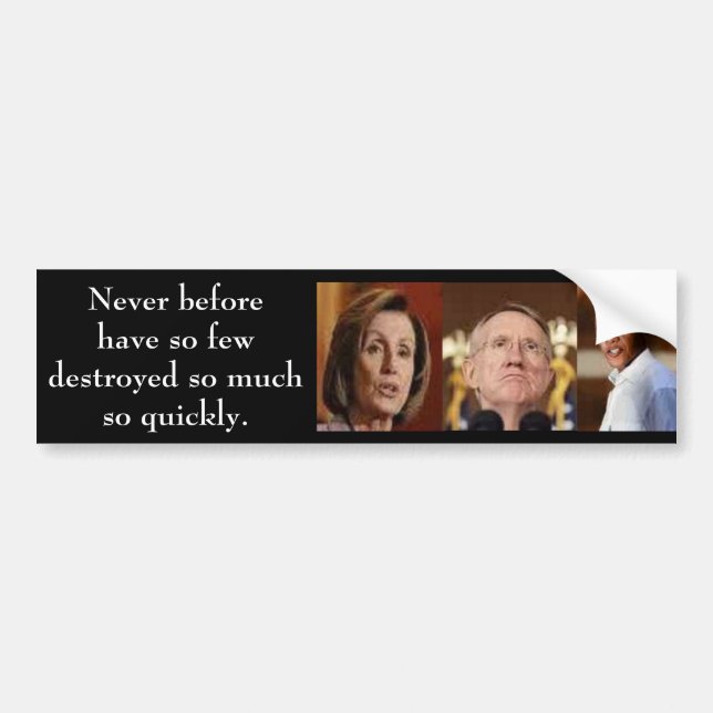 Obama Pelosi-Reid Never before Bumper Sticker (Front)