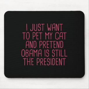 Obama Political Democrat Funny Cat Mom Pet  Mouse Pad