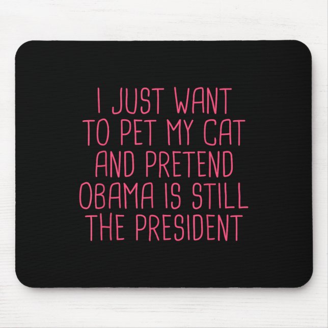 Obama Political Democrat Funny Cat Mum Pet  Mouse Pad (Front)