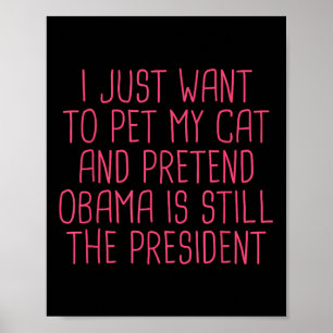 Obama Political Democrat Funny Cat Mum Pet Poster