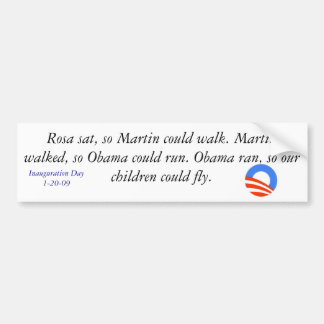 obama, Rosa sat, so Martin could walk. Martin w... Bumper Sticker