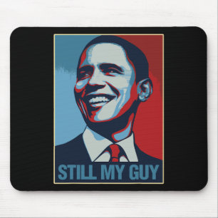 Obama Shirt Still My Guy Barack Obama Gift  Mouse Pad