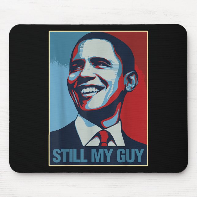 Obama Shirt Still My Guy Barack Obama Gift  Mouse Pad (Front)