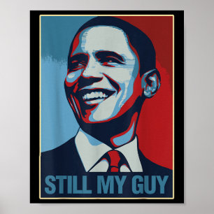 Obama Shirt Still My Guy Barack Obama Gift Poster