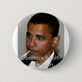 obama_smoking, Obama's health care plan 6 Cm Round Badge
