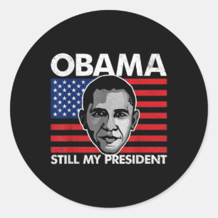 Obama Still My President American Usa Flag 4th Of Classic Round Sticker