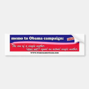 Obama: The son of a single mother... Bumper Sticker
