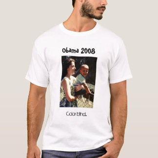 Obama with his mother, Colour blind..., Obama 2008 T-Shirt