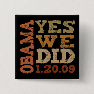 OBAMA YES WE DID 1.20.09 - square button