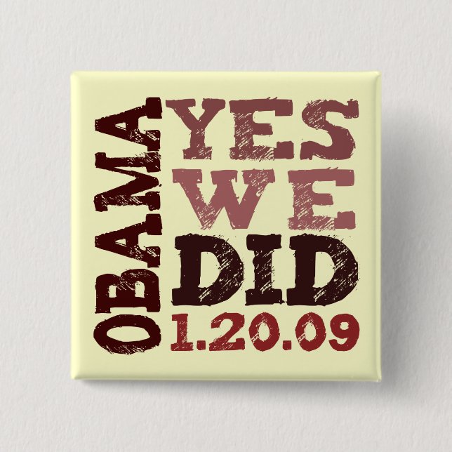 OBAMA YES WE DID 1.20.09 - square button (Front)