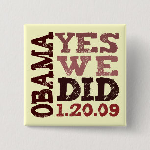 OBAMA YES WE DID 1.20.09 - square button