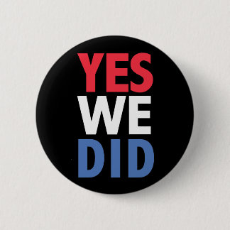 Obama Yes We Did 6 Cm Round Badge