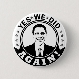 Obama Yes We Did Again V1 BW 6 Cm Round Badge