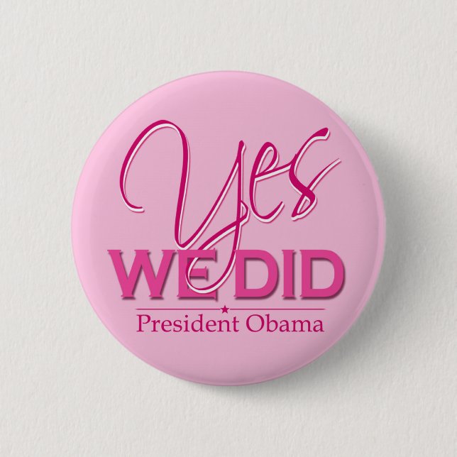 Obama YES We Did Pink - Button (Front)