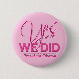 Obama YES We Did Pink - Button