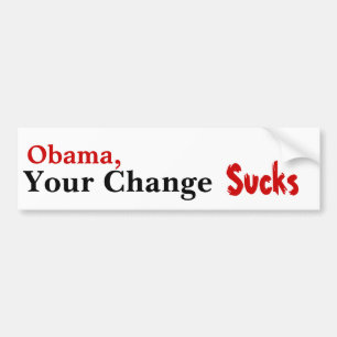 Obama, Your Change Sucks Bumper Sticker