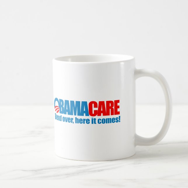 Obamacare - Bend over here it comes Coffee Mug (Right)