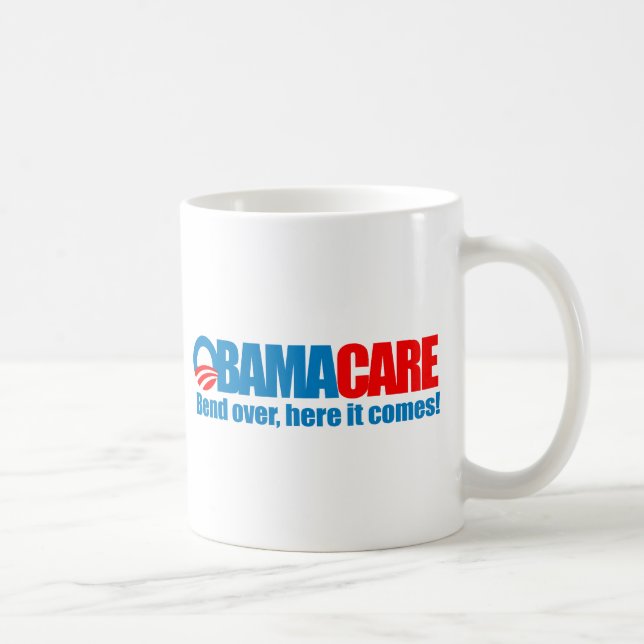 Obamacare - Bend over here it comes Coffee Mug (Right)