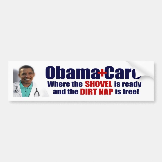 ObamaCare = Dirtnap Care Bumper Sticker (Front)