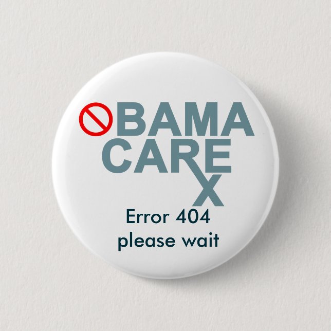 Obamacare:  Error 404...please wait. 6 Cm Round Badge (Front)