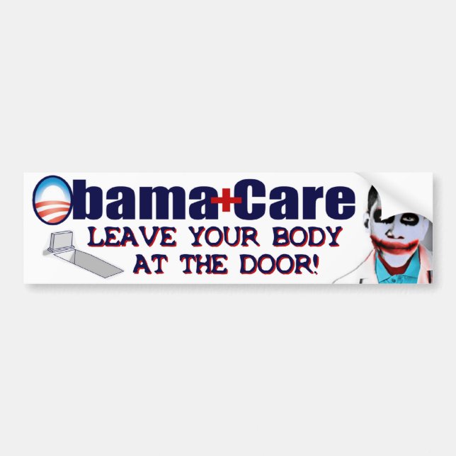 ObamaCare: Leave Your Body at the Door! Bumper Sticker (Front)