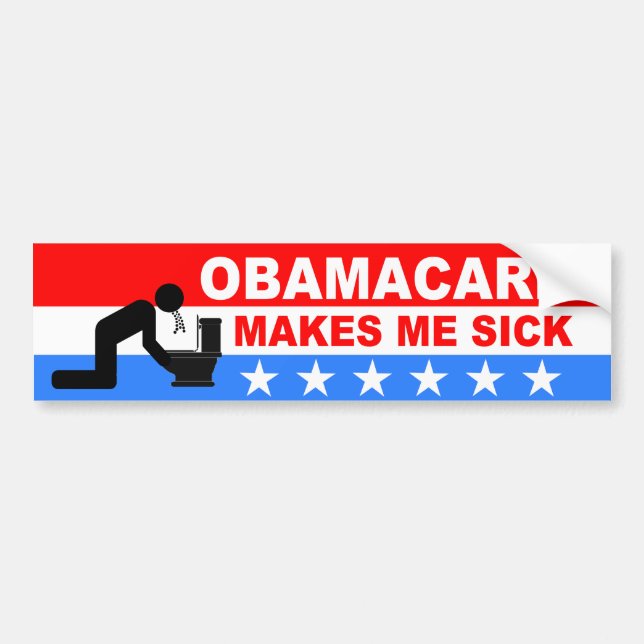 ObamaCare Makes Me Sick Bumper Sticker (Front)