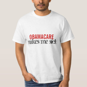 OBAMACARE makes me sick T-Shirt