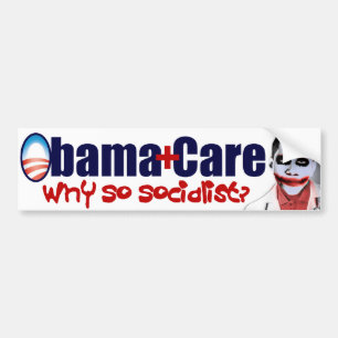 ObamaCare: Why so socialist? Bumper Sticker