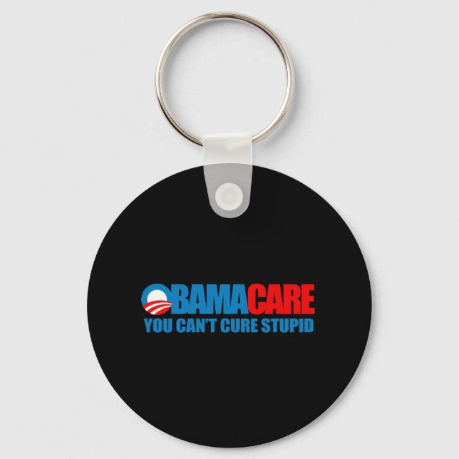 Obamacare - You can't cure stupid Key Ring (Front)