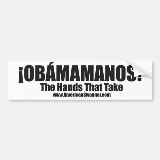 Obamamanos: The Hands That Take Bumper Sticker (Front)